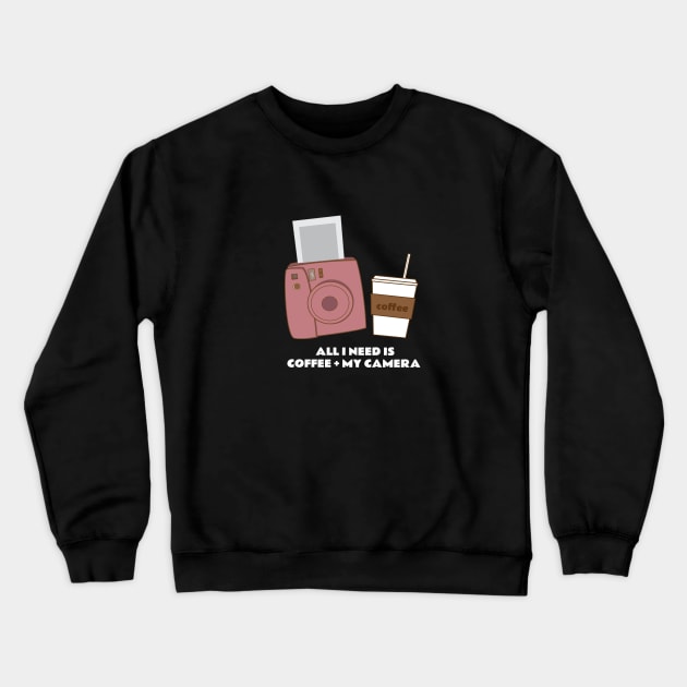 all I need is coffee and my camera Crewneck Sweatshirt by EhO